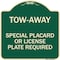 Signmission Tow-Away Special Placard or License Plate Required Heavy-Gauge Aluminum Sign, 18" H, G-1818-22796 A-DES-G-1818-22796 - alternate 1